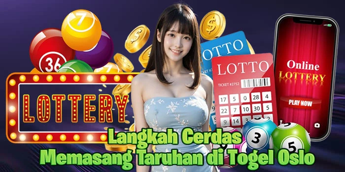 Langkah Cerdas Memasang Taruhan di Togel Oslo
