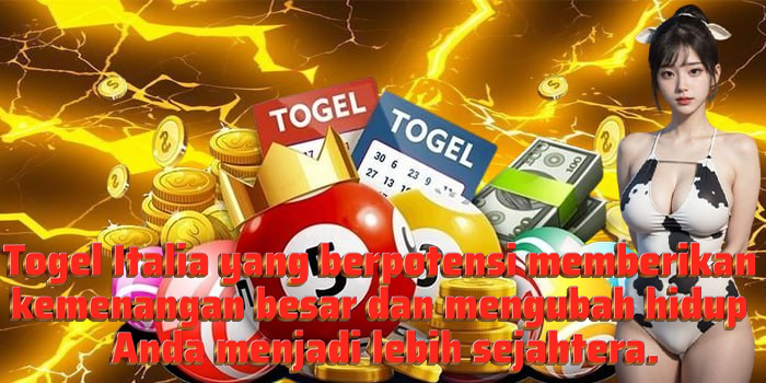 Togel Italia yang berpotensi memberikan kemenangan besar dan mengubah hidup Anda menjadi lebih sejahtera.