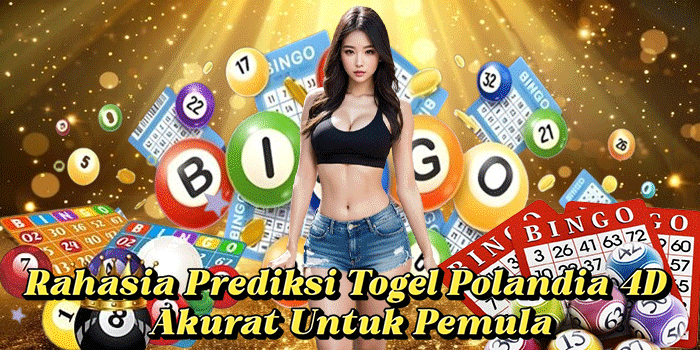 Rahasia Prediksi Togel Polandia 4D Akurat Untuk Pemula
