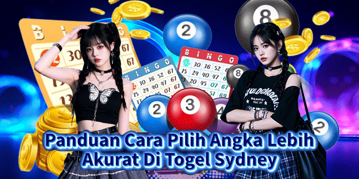 Panduan Cara Pilih Angka Lebih Akurat Di Togel Sydney